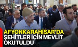 Afyonkarahisar’da şehitler için mevlit okutuldu
