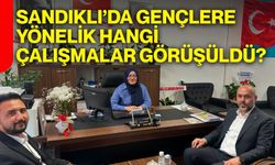 Sandıklı’da gençlere yönelik hangi çalışmalar görüşüldü?