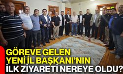 Göreve gelen yeni İl Başkanı’nın ilk ziyareti nereye oldu?