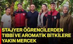 Stajyer öğrencilerden tıbbi ve aromatik bitkilere yakın mercek