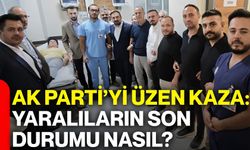 AK Parti teşkilatını üzen kaza: Yaralıların son durumu nasıl?