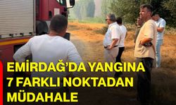 Emirdağ’da Yangına 7 farklı noktadan müdahale