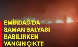 Emirdağ’da saman balyası basılırken yangın çıktı!