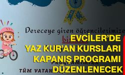 Evciler’de Yaz Kur’an kursları kapanış programı düzenlenecek