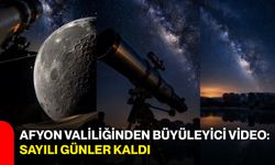 Afyon Valiliğinden büyüleyici video: Sayılı günler kaldı