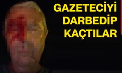 Gazeteciyi darbedip kaçtılar