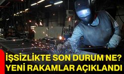 İşsizlikte son durum ne? Yeni rakamlar açıklandı