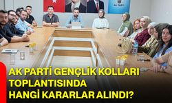 AK Parti Gençlik Kolları toplantısında hangi kararlar alındı?
