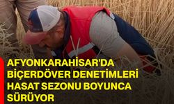 Afyonkarahisar'da biçerdöver denetimleri hasat sezonu boyunca sürüyor