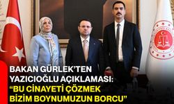 Bakan Gürlek’ten Yazıcıoğlu açıklaması: “Bu cinayeti çözmek bizim boynumuzun borcu”