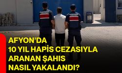 Afyon’da 10 yıl hapis cezasıyla aranan şahıs nasıl yakalandı?