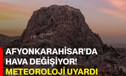 Afyonkarahisar’da hava değişiyor! Meteoroloji uyardı