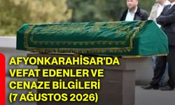 Afyonkarahisar'da vefat edenler ve cenaze bilgileri (7 Ağustos 2026)
