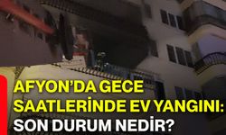 Afyonkarahisar’da gece saatlerinde ev yangını: Son durum nedir?