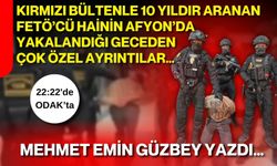 Kırmızı bültenle 10 yıldır aranan FETÖ’cü hainin Afyon'da yakalandığı geceden çok özel ayrıntılar…