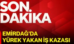 Emirdağ’da yürek yakan iş kazası