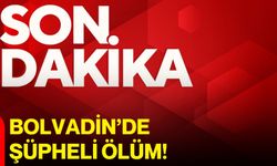 Bolvadin’de şüpheli ölüm!