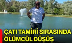 Çatı tamiri sırasında ölümcül düşüş