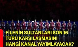 Filenin Sultanları son 16 turu karşılaşmasını hangi kanal yayımlayacak?