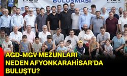 AGD-MGV mezunları neden Afyonkarahisar’da buluştu?