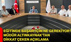 Eğitimde başarı için ne gerekiyor? Müdür Altınkaynak’tan dikkat çeken açıklama