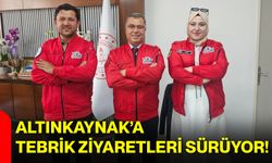Altınkaynak’a tebrik ziyaretleri sürüyor!