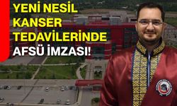 Yeni nesil kanser tedavilerinde AFSÜ imzası!