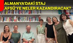 Almanya’daki staj AFSÜ’ye neler kazandıracak?