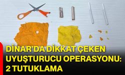 Dinar’da dikkat çeken uyuşturucu operasyonu: 2 tutuklama