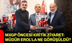 MXGP öncesi kritik ziyaret: Müdür Erol’la ne görüşüldü?
