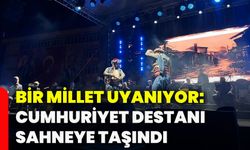 Bir Millet Uyanıyor: Cumhuriyet Destanı sahneye taşındı