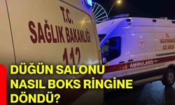 Düğün salonu nasıl boks ringine döndü?