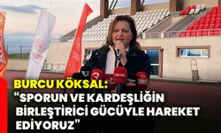 Burcu Köksal: “Sporun ve kardeşliğin birleştirici gücüyle hareket ediyoruz”