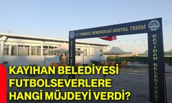 Kayıhan Belediyesi futbolseverlere hangi müjdeyi verdi?