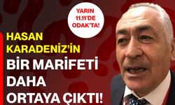 Hasan Karadeniz’in bir marifeti daha ortaya çıktı!