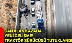 Can alan kazada yeni gelişme! Traktör sürücüsü tutuklandı