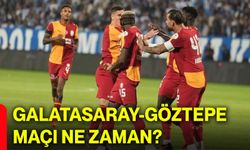 Galatasaray-Göztepe maçı ne zaman?