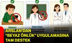 Arslan’dan “Beyaz Önlük” uygulamasına tam destek