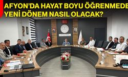 Afyon’da hayat boyu öğrenmede yeni dönem nasıl olacak?