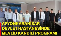 Afyonkarahisar Devlet Hastanesinde Mevlid Kandili programı
