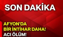 Afyon’da bir intihar daha! Acı ölüm!