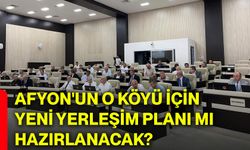 Afyon'un o köyü için yeni yerleşim planı mı hazırlanacak?