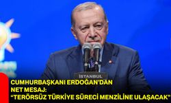 Cumhurbaşkanı Erdoğan’dan net mesaj: “Terörsüz Türkiye süreci menziline ulaşacak”
