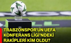 Trabzonspor'un UEFA Konferans Ligi’ndeki rakipleri kim oldu?