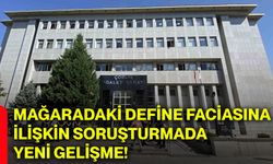 Mağaradaki define faciasına ilişkin soruşturmada yeni gelişme!