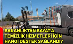 Bakanlıktan Bayat’a temizlik hizmetleri için hangi destek sağlandı?
