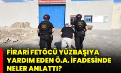 Firari fetöcü yüzbaşıya yardım eden Ö.A. ifadesinde neler anlattı?