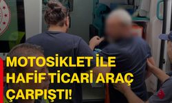 Motosiklet ile hafif ticari araç çarpıştı!