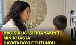 Bağışıklığı sıfıra yakındı! Minik hasta hayata böyle tutundu