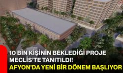 10 bin kişinin beklediği proje Meclis’te tanıtıldı! Afyon’da yeni bir dönem başlıyor